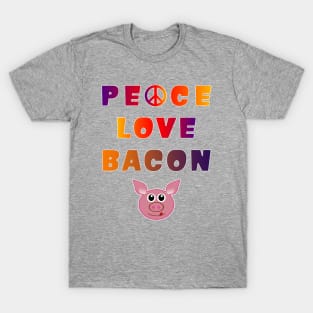 Peace Love Bacon Piggy Low Carb Food Lover Foodie. T-Shirt